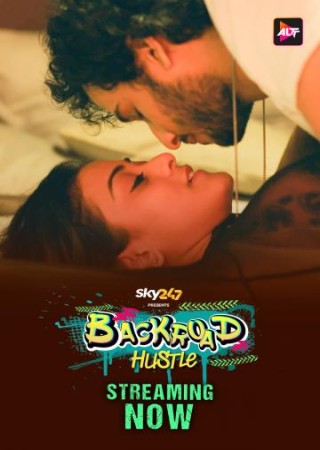 BackRoad Hustle (2024) UNRATED Hindi S01 Complete ALTT Hot Series