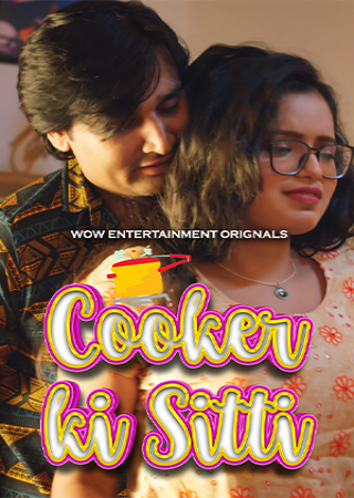 Cooker Ki Sitti (2023) Hindi Wow Entertainment Season 1