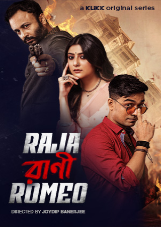 Raja Rani Romeo (2023) Season 1 Complete Klikk Bengali Web Series