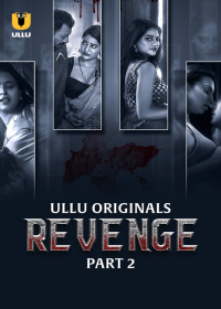 Revenge (2024) UNRATED S01 Part 2 Hindi Hot Web Series full movie